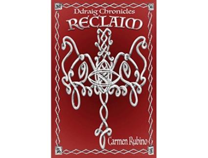 Livro Ddraig Chronicles Reclaim de Carmen Rubino (Inglês)