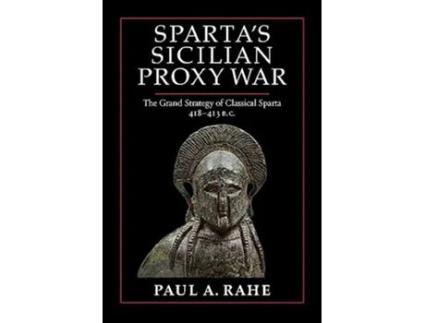 Livro Spartas Sicilian Proxy War de Paul A Rahe (Inglês - Capa Dura)