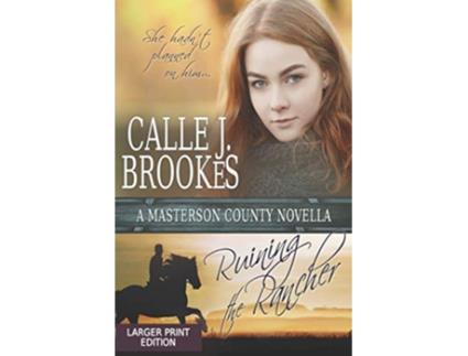 Livro Ruining the Rancher Masterson County de Calle J Brookes (Inglês)