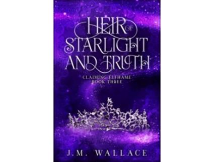 Livro Heir of Starlight and Truth Claiming Elfhame 3 de JM Wallace (Inglês)