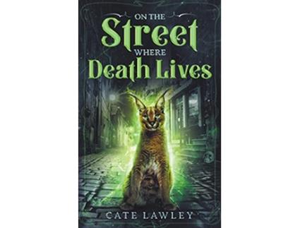 Livro On the Street Where Death Lives Death Retired de Cate Lawley (Inglês)