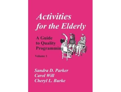 Livro Activities for the Elderly A Guide to Quality Programming de Carol Will Sandra D Parker Cheryl L Burke (Inglês)