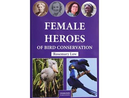 Livro Female Heroes of Bird Conservation de Rosemary Low (Inglês)