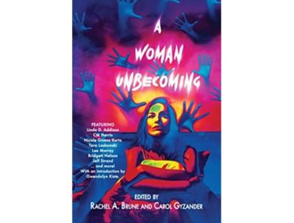Livro A Woman Unbecoming de Linda D Addison Lee Murray Cm Harris Nicole Givens Kurtz Jeff Strand Bridgett Nelson Tara Laskowski (Inglês)