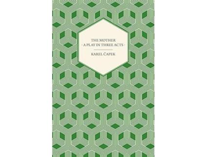 Livro The Mother A Play in Three Acts de Karel Capek (Inglês)