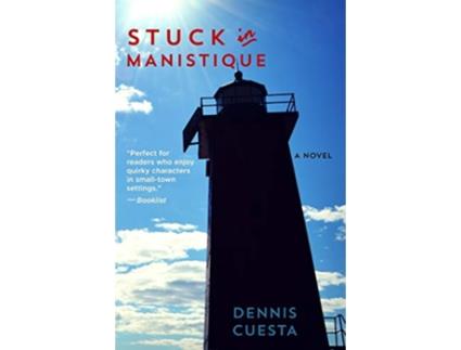 Livro Stuck in Manistique de Dennis Cuesta (Inglês)