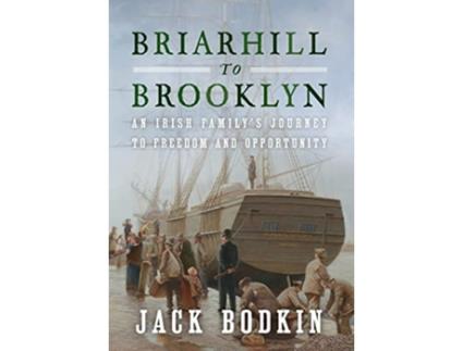 Livro Briarhill to Brooklyn de Jack Bodkin (Inglês - Capa Dura)