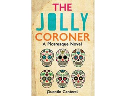 Livro The Jolly Coroner A Picaresque Novel de Quentin Canterel (Inglês)