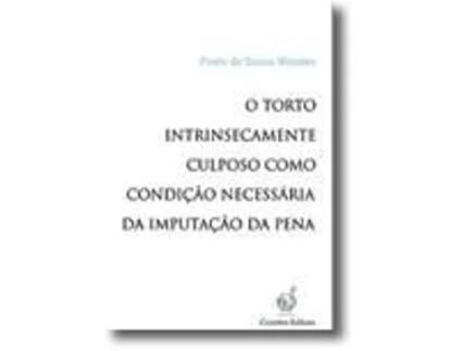 Livro O Torto Intrinsecamente Culposo Como Condição Necessária da Imputação da Pena de Paulo de Sousa Mendes (Português)
