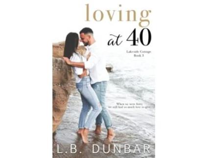 Livro Loving At 40 de Dunbar L B (Inglês)