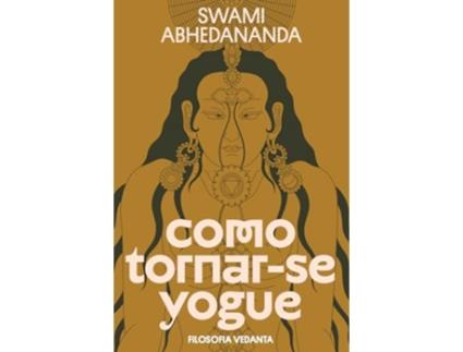 Livro Como Tornar-Se Yogue Filosofia Vedanta de Swami Abhedananda (Português)