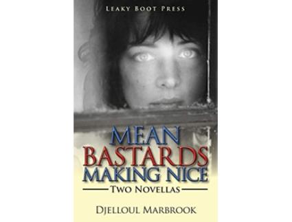 Livro Mean Bastards Making NiceTwo Novellas de Djelloul Marbrook (Inglês)