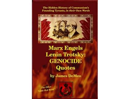 Livro MARX ENGELS LENIN TROTSKY GENOCIDE QUOTES The Hidden History of Communisms Founding Tyrants in their Own Words de James DeMeo (Inglês)