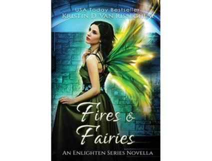 Livro Fires Fairies Enlighten de Kristin D Van Risseghem (Inglês - Capa Dura)