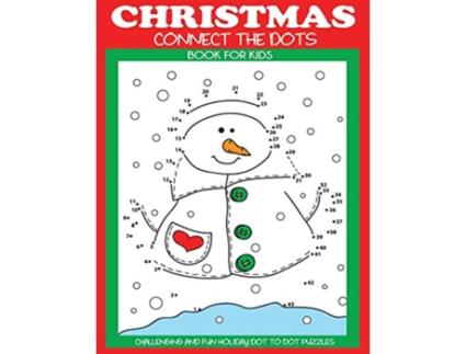 Livro Christmas Connect the Dots Book for Kids Challenging and Fun Holiday Dot to Dot Puzzles Christmas Activity Books for Kids de Dp Kids (Inglês)