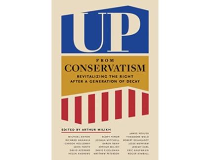 Livro Up from Conservatism de Milikh e Arthur (Inglês - Capa Dura)