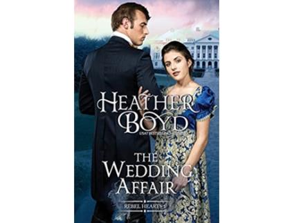 Livro The Wedding Affair 1 Rebel Hearts de Heather Boyd (Inglês)