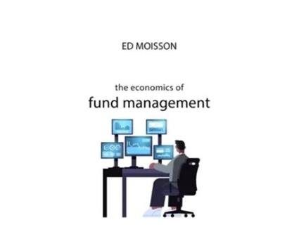 Livro Economics of Fund Management de Ed Moisson (Inglês - Capa Dura)