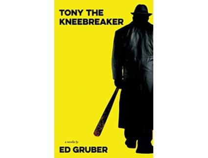 Livro Tony the Kneebreaker de Ed Gruber (Inglês)