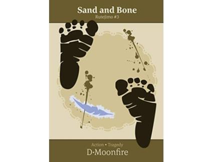 Livro Sand and Bone Rutejìmo de D Moonfire (Inglês)