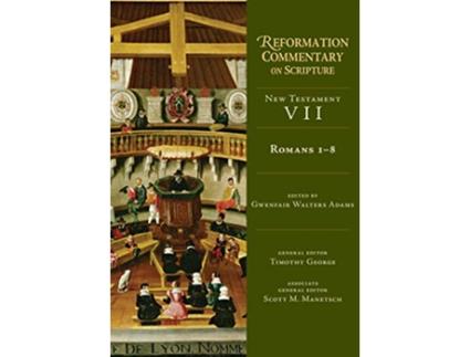 Livro Romans 18 NT Volume 7 Reformation Commentary on Scripture NT Volume 7 de Gwenfair Walters Adams (Inglês)
