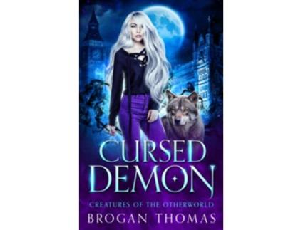 Livro Cursed Demon Creatures of the Otherworld de Brogan Thomas (Inglês)