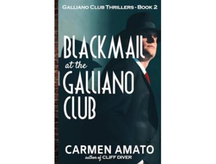 Livro Blackmail at the Galliano Club Galliano Club series de Carmen Amato (Inglês)