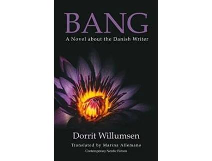 Livro Bang A Novel About the Danish Writer de Dorrit Willumsen (Inglês)