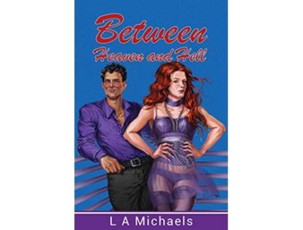 Livro Between Heaven and Hell de L a Michaels (Inglês)
