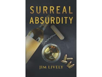 Livro Surreal Absurdity de Jim Lively (Inglês)