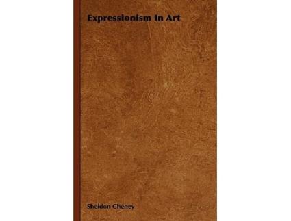 Livro Expressionism in Art de Sheldon Cheney (Inglês)