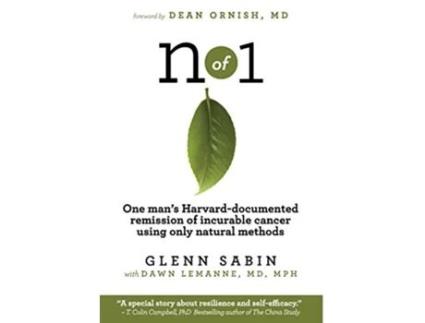 Livro n of 1 One mans Harvarddocumented remission of incurable cancer using only natural methods de Glenn Sabin Dawn Lemanne MD MPH (Inglês)