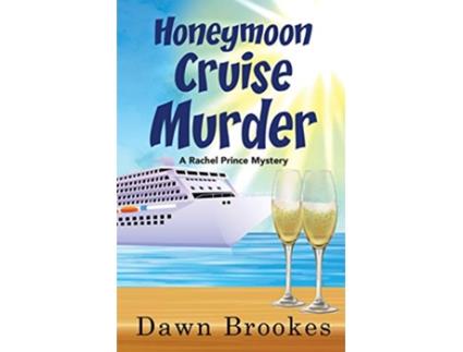 Livro Honeymoon Cruise Murder A Rachel Prince Mystery de Dawn Brookes (Inglês)