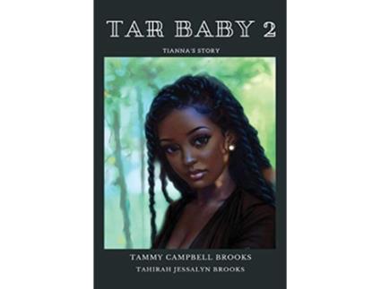 Livro Tar Baby 2 Tiannas Story de Tammy Campbell Brooks Tahirah Jessalyn Brooks (Inglês)