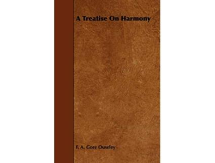 Livro A Treatise On Harmony de F A Gore Ouseley (Inglês)
