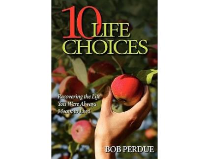 Livro Ten Life Choices de Bob Perdue (Inglês)