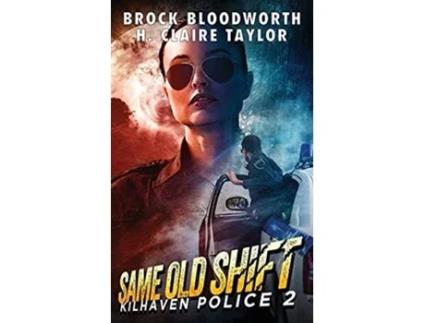 Livro Same Old Shift Kilhaven Police de Brock Bloodworth H Claire Taylor (Inglês)