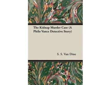 Livro The Kidnap Murder Case a Philo Vance Detective Story de S S Van Dine (Inglês)