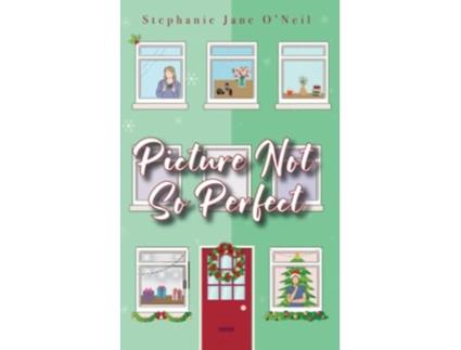 Livro Picture Not So Perfect de Stephanie Jane ONeil (Inglês)