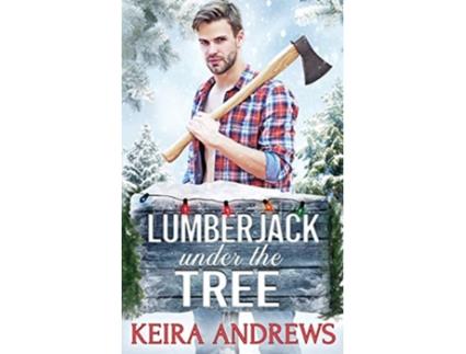 Livro Lumberjack Under the Tree de Keira Andrews (Inglês)