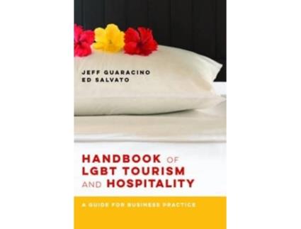 Livro Handbook of LGBT Tourism and Hospitality A Guide for Business Practice de Jeff Guaracino Ed Salvato (Inglês)