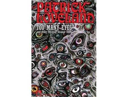 Livro Too Many Eyes and Other Thrilling Strange Tales de Patrick Loveland (Inglês)