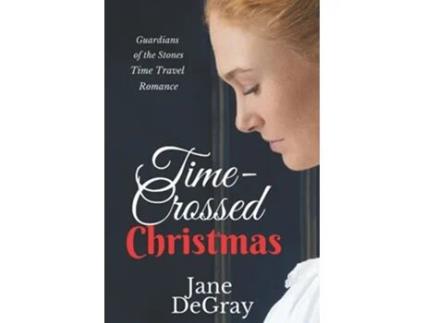 Livro TimeCrossed Christmas Guardians of the Stones Time Travel Romance de Jane DeGray (Inglês)