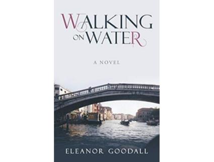 Livro Walking on Water de Eleanor Goodall (Inglês)
