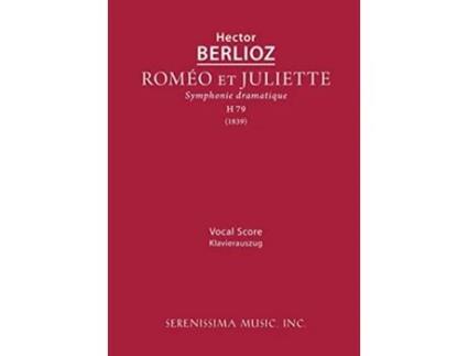 Livro Romeo et Juliette, H 79 de Hector Berlioz (Francês)