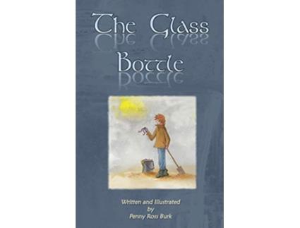 Livro The Glass Bottle de Penny Ross Burk (Inglês)