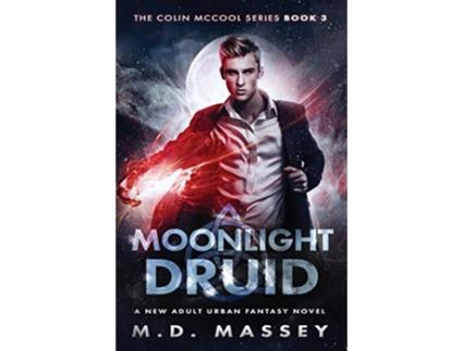 Livro Moonlight Druid A New Adult Urban Fantasy Novel Colin McCool Paranormal Suspense de Massey M D (Inglês)
