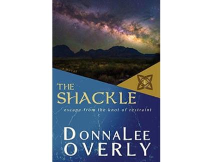 Livro The Shackle escape from the knot of restraint The Knot Series II de Donnalee Overly (Inglês)
