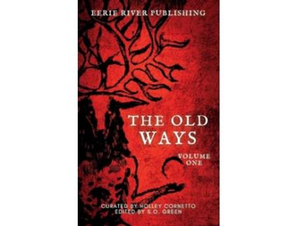 Livro The Old Ways Anthology of Ritual and Lore Volume 1 The Old Ways Anthologies of Ritual and Lore de Eerie River Publishing (Inglês)