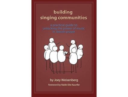 Livro Building Singing Communities A Practical Guide to Unlocking the Power of Music in Jewish Prayer de Joey Weisenberg (Inglês)